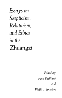 Cover image: Essays on Skepticism, Relativism, and Ethics in the Zhuangzi 9780791428924