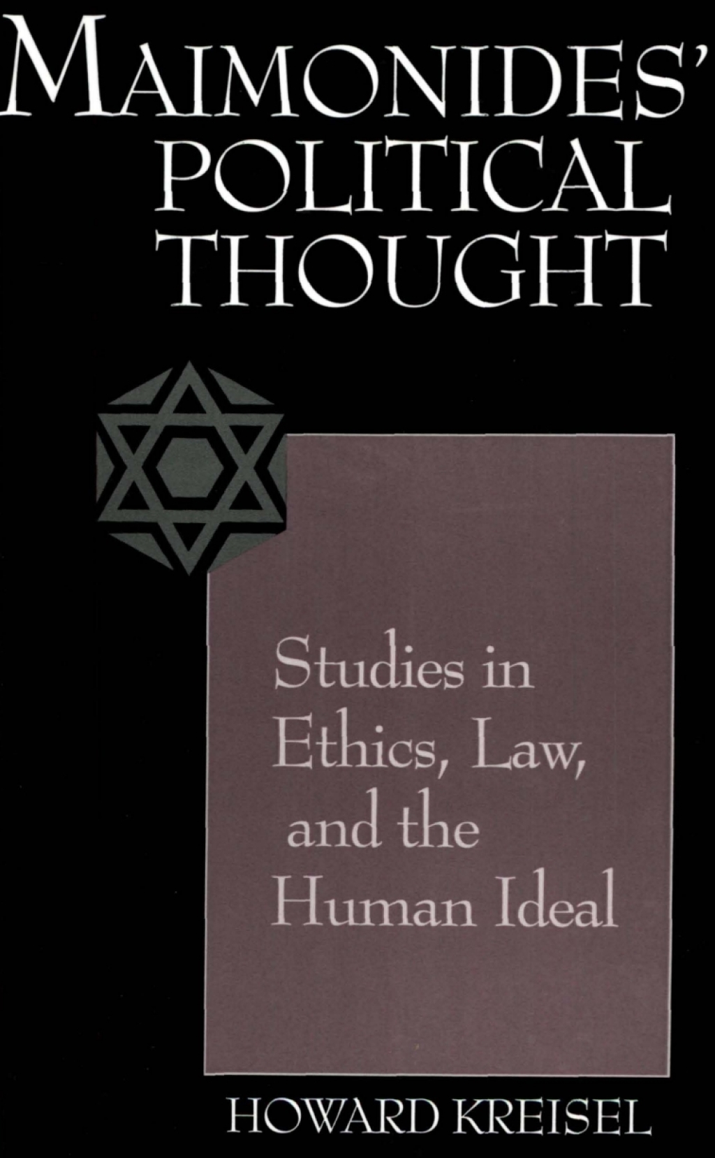 Maimonides’ Political Thought Studies in Ethics, Law, and the Human Ideal