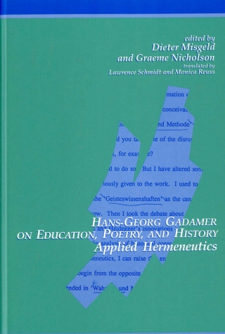 Cover image: Hans-Georg Gadamer on Education, Poetry, and History 9780791409206