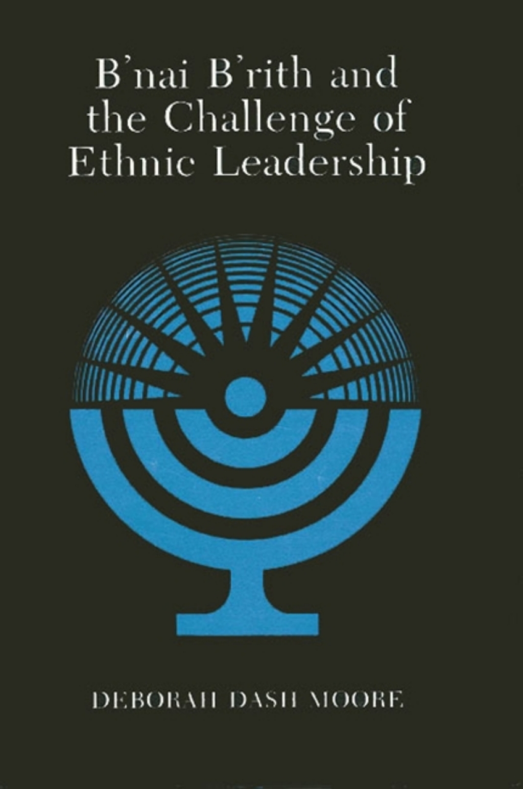 B’nai B’rith and the Challenge of Ethnic Leadership