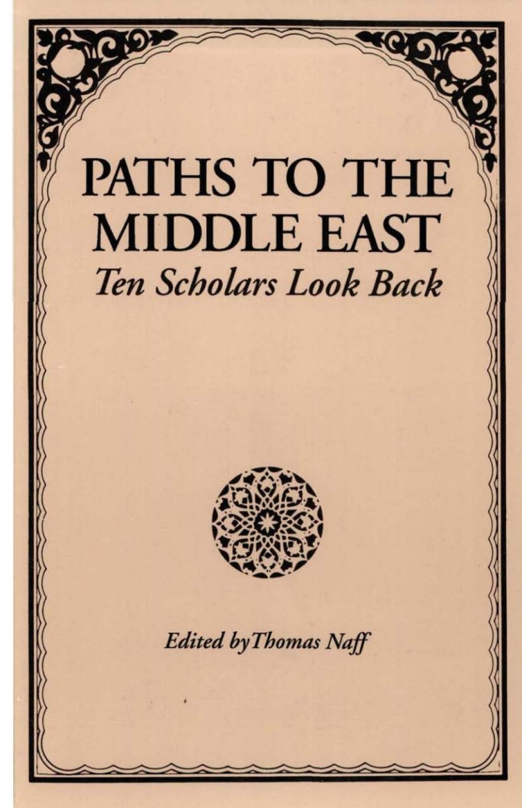 Paths to the Middle East Ten Scholars Look Back
