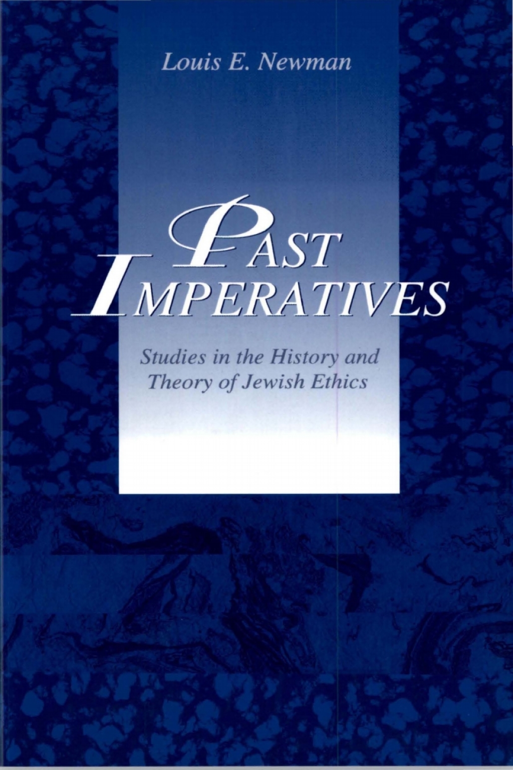 Past Imperatives Studies in the History and Theory of Jewish Ethics