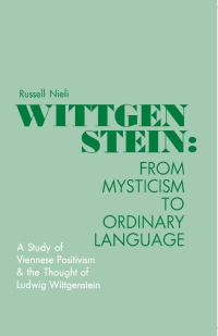 Cover image: Wittgenstein: From Mysticism to Ordinary Language 9780887063978