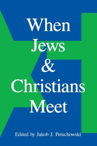 صورة الغلاف: When Jews and Christians Meet 9780887066313