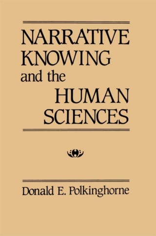 表紙画像: Narrative Knowing and the Human Sciences 9780887066221