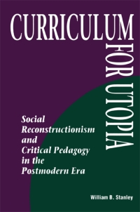 صورة الغلاف: Curriculum for Utopia 9780791409718