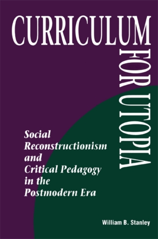 Cover image: Curriculum for Utopia 9780791409725