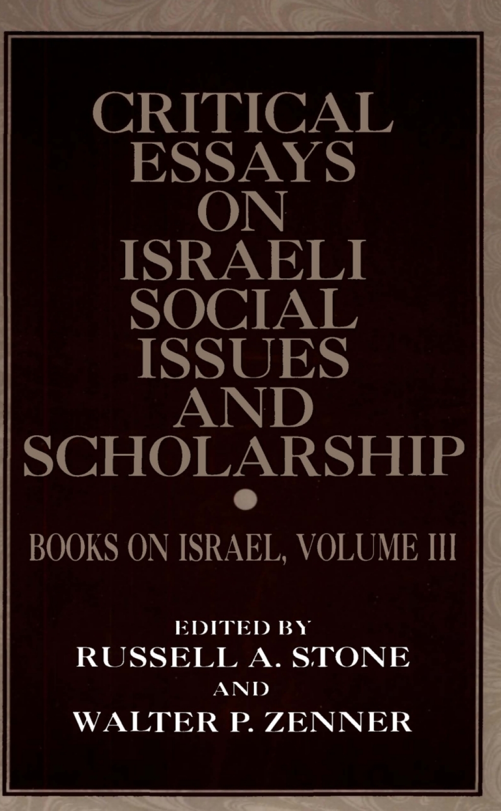 Critical Essays on Israeli Social Issues and Scholarship Books on Israel, Volume III