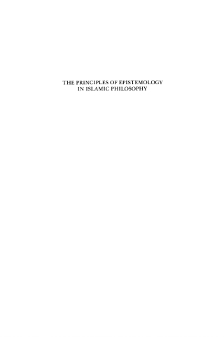 Cover image: The Principles of Epistemology in Islamic Philosophy 9780791409473