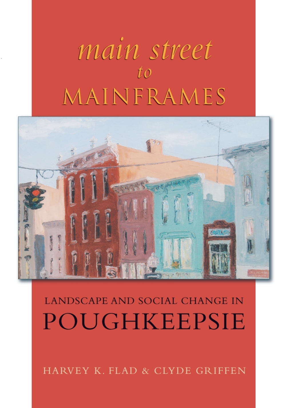 Main Street to Mainframes Landscape and Social Change in Poughkeepsie