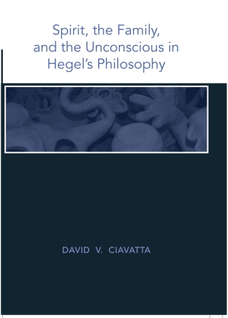 Cover image: Spirit, the Family, and the Unconscious in Hegel's Philosophy 9781438428710