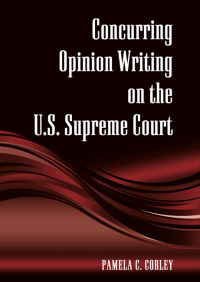 Cover image: Concurring Opinion Writing on the U.S. Supreme Court 9781438430676
