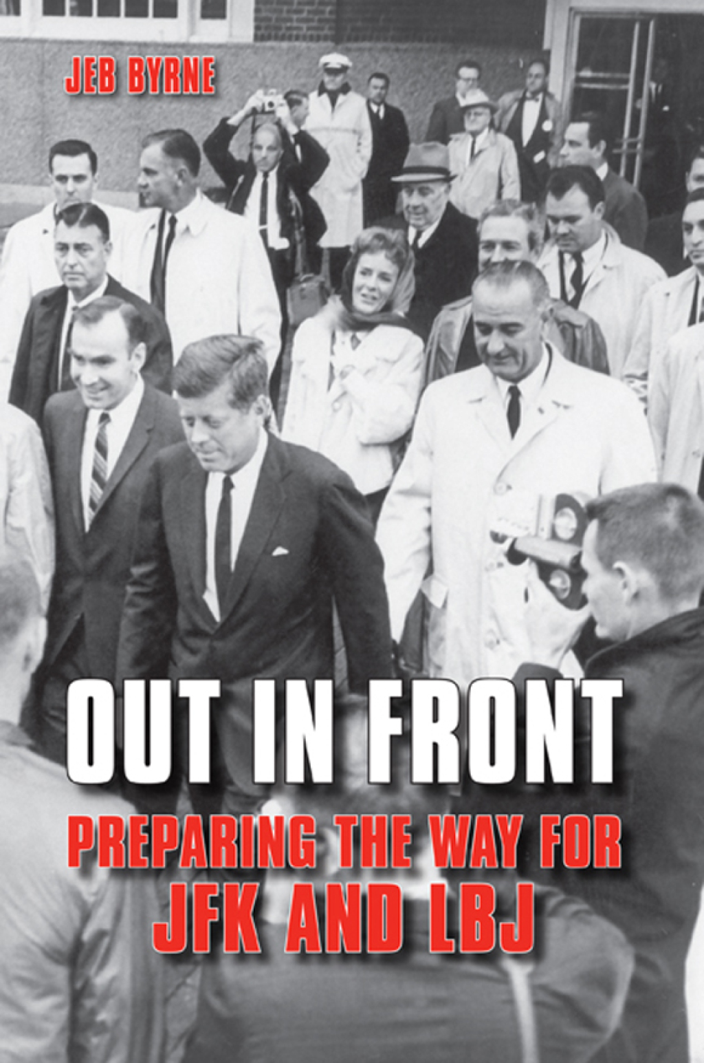 Out in Front Preparing the Way for JFK and LBJ