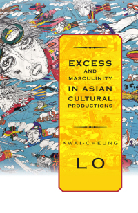 Titelbild: Excess and Masculinity in Asian Cultural Productions 9781438432083