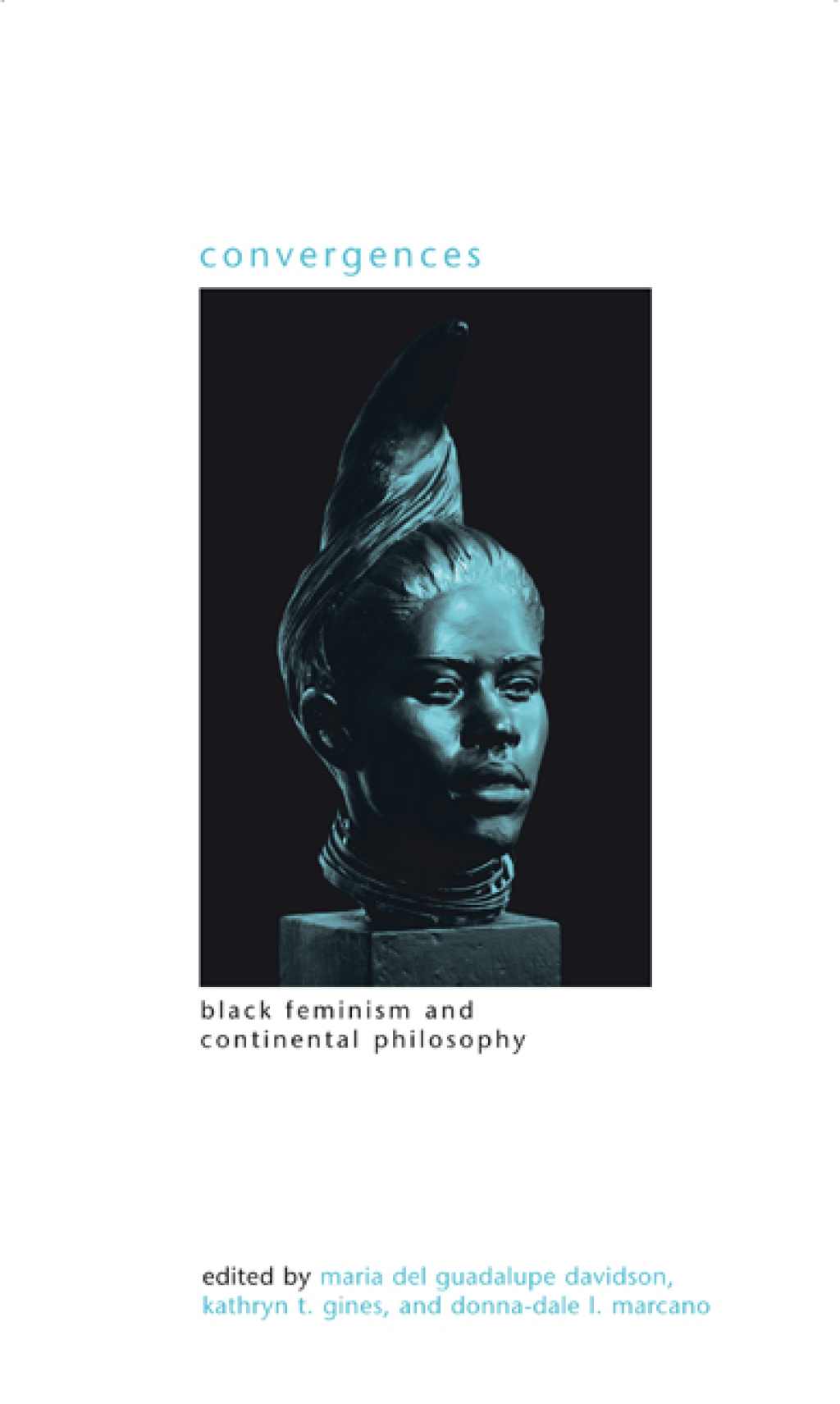 Convergences Black Feminism and Continental Philosophy 1st Edition