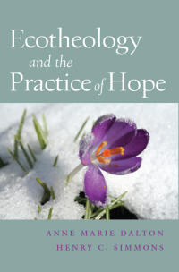 Omslagafbeelding: Ecotheology and the Practice of Hope 9781438432960
