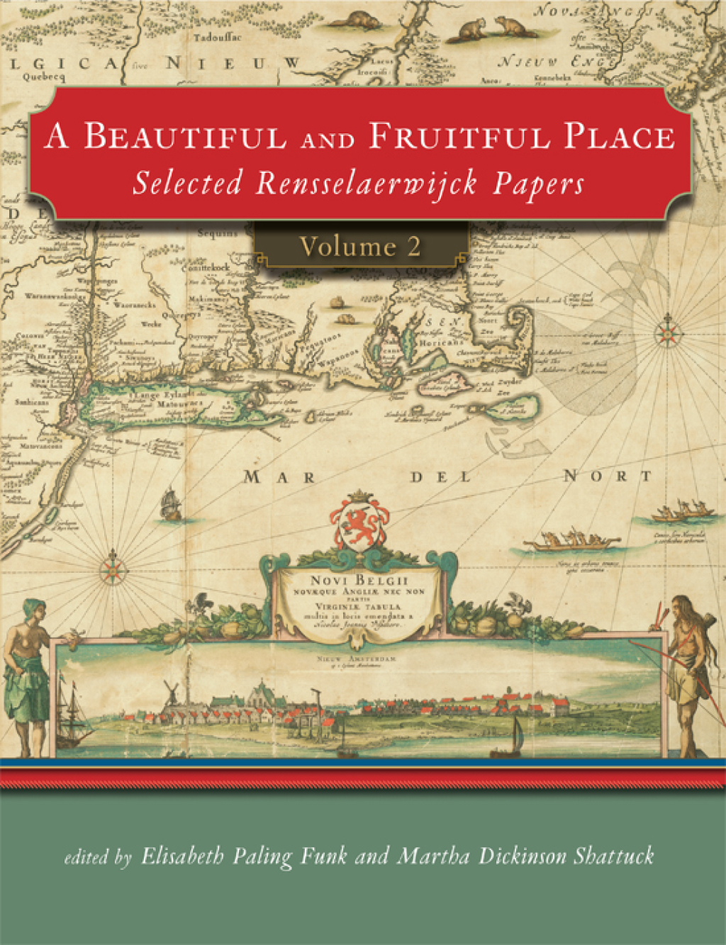 Beautiful and Fruitful Place, A Selected Rensselaerwijck Papers, Volume 2 1st Edition