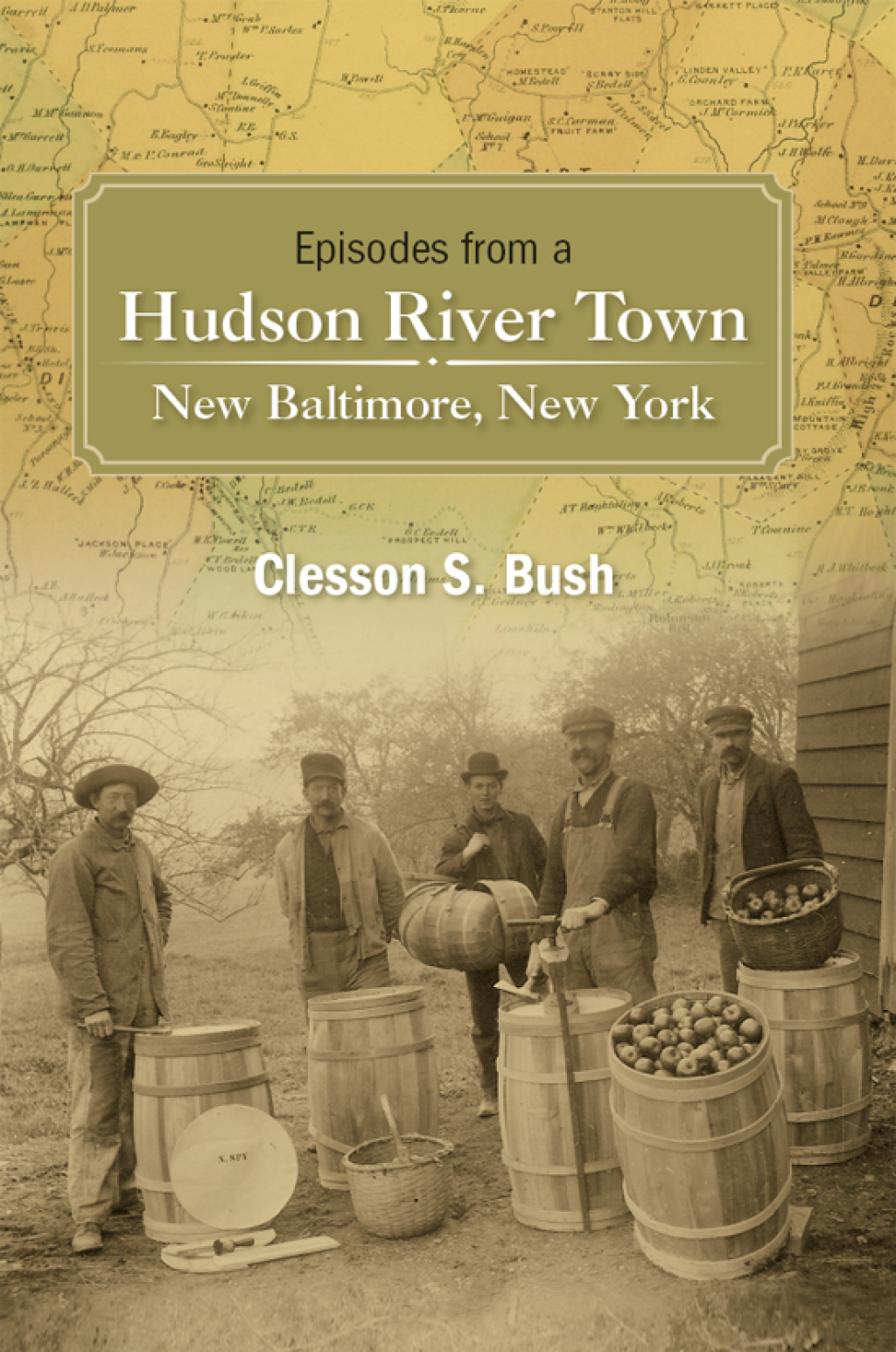 Episodes from a Hudson River Town New Baltimore, New York