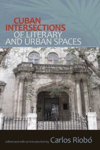 Imagen de portada: Cuban Intersections of Literary and Urban Spaces 1st edition 9781438442563