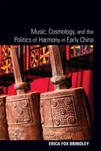 Titelbild: Music, Cosmology, and the Politics of Harmony in Early China 9781438443133
