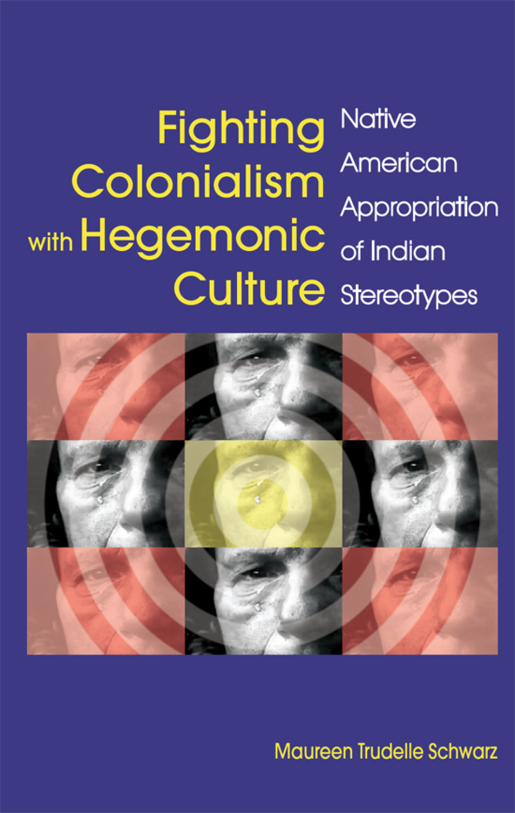 Fighting Colonialism with Hegemonic Culture Native American Appropriation of Indian Stereotypes