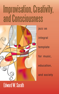 Cover image: Improvisation, Creativity, and Consciousness 9781438447216