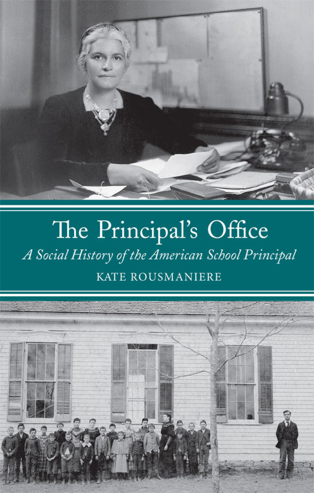 The Principal’s Office A Social History of the American School Principal