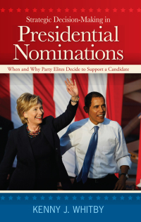Cover image: Strategic Decision-Making in Presidential Nominations 9781438449203