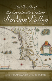 Imagen de portada: Worlds of the Seventeenth-Century Hudson Valley, The 1st edition 9781438450971