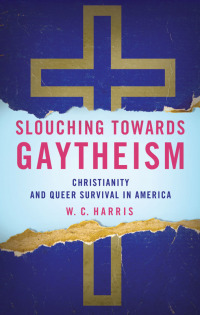 Omslagafbeelding: Slouching towards Gaytheism 9781438451121