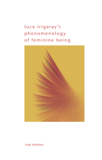 Omslagafbeelding: Luce Irigaray's Phenomenology of Feminine Being 9781438451282