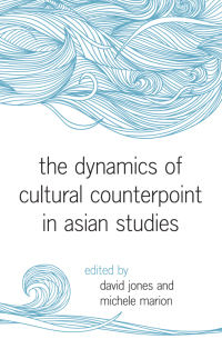 Cover image: Dynamics of Cultural Counterpoint in Asian Studies, The 1st edition 9781438451916