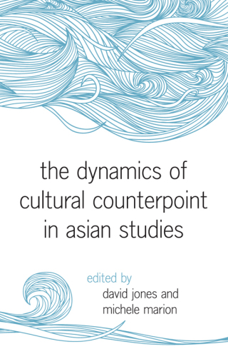 Immagine di copertina: Dynamics of Cultural Counterpoint in Asian Studies, The 1st edition 9781438451916