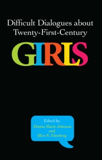 Imagen de portada: Difficult Dialogues about Twenty-First-Century Girls 1st edition 9781438455983