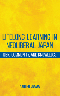 Cover image: Lifelong Learning in Neoliberal Japan 9781438457871