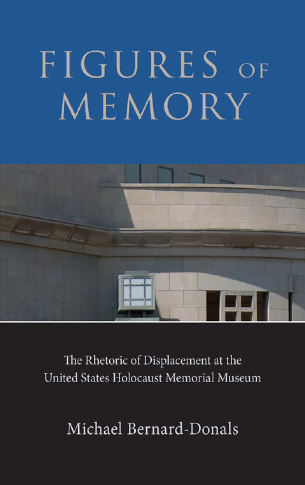 Figures of Memory The Rhetoric of Displacement at the United States Holocaust Memorial Museum