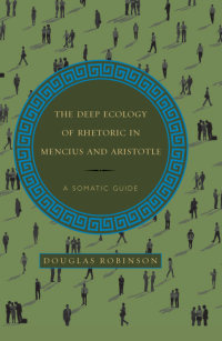 Omslagafbeelding: The Deep Ecology of Rhetoric in Mencius and Aristotle 9781438461069
