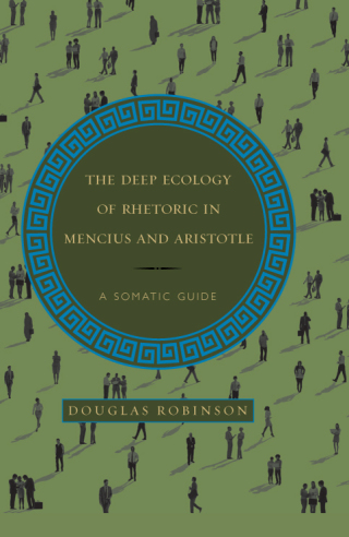 Cover image: The Deep Ecology of Rhetoric in Mencius and Aristotle 9781438461069