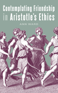Immagine di copertina: Contemplating Friendship in Aristotle's Ethics 9781438462677