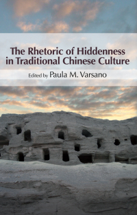 Omslagafbeelding: The Rhetoric of Hiddenness in Traditional Chinese Culture 9781438463025