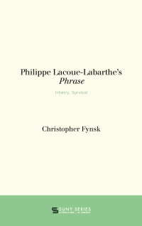 Cover image: Philippe Lacoue-Labarthe's Phrase 9781438463476