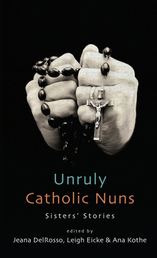 Imagen de portada: Unruly Catholic Nuns 1st edition 9781438466484