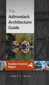 Cover image: The Adirondack Architecture Guide, Southern-Central Region 9781438466675