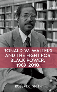 表紙画像: Ronald W. Walters and the Fight for Black Power, 1969-2010 9781438468662