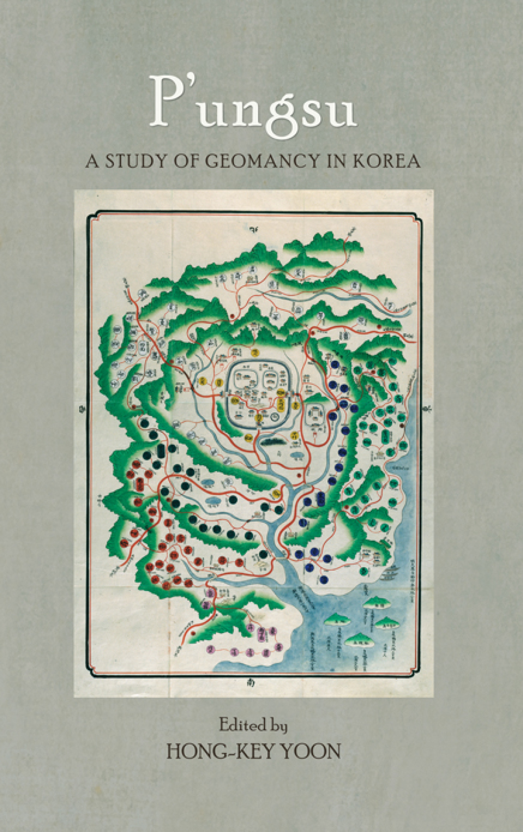 P’ungsu A Study of Geomancy in Korea 1st Edition