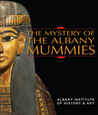 Imagen de portada: Mystery of the Albany Mummies, The 1st edition 9781438469492
