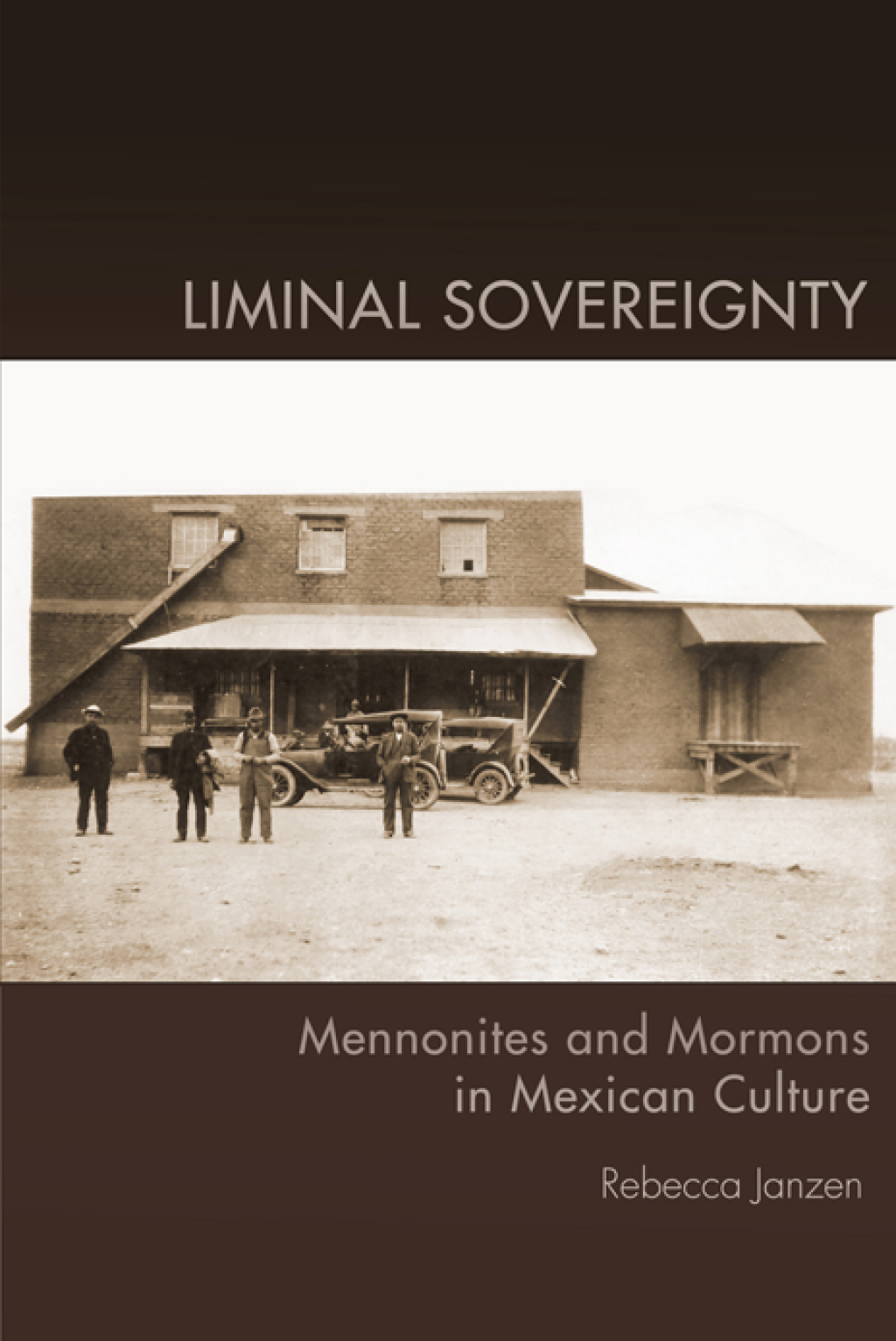 Liminal Sovereignty Mennonites and Mormons in Mexican Culture