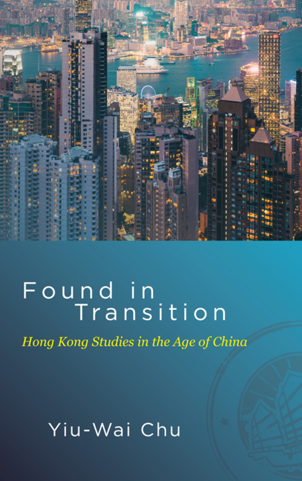Found in Transition Hong Kong Studies in the Age of China
