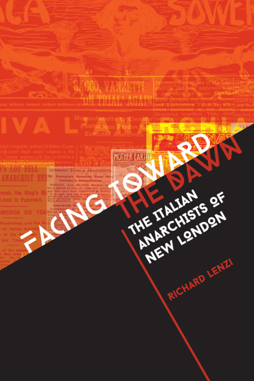 Facing toward the Dawn The Italian Anarchists of New London
