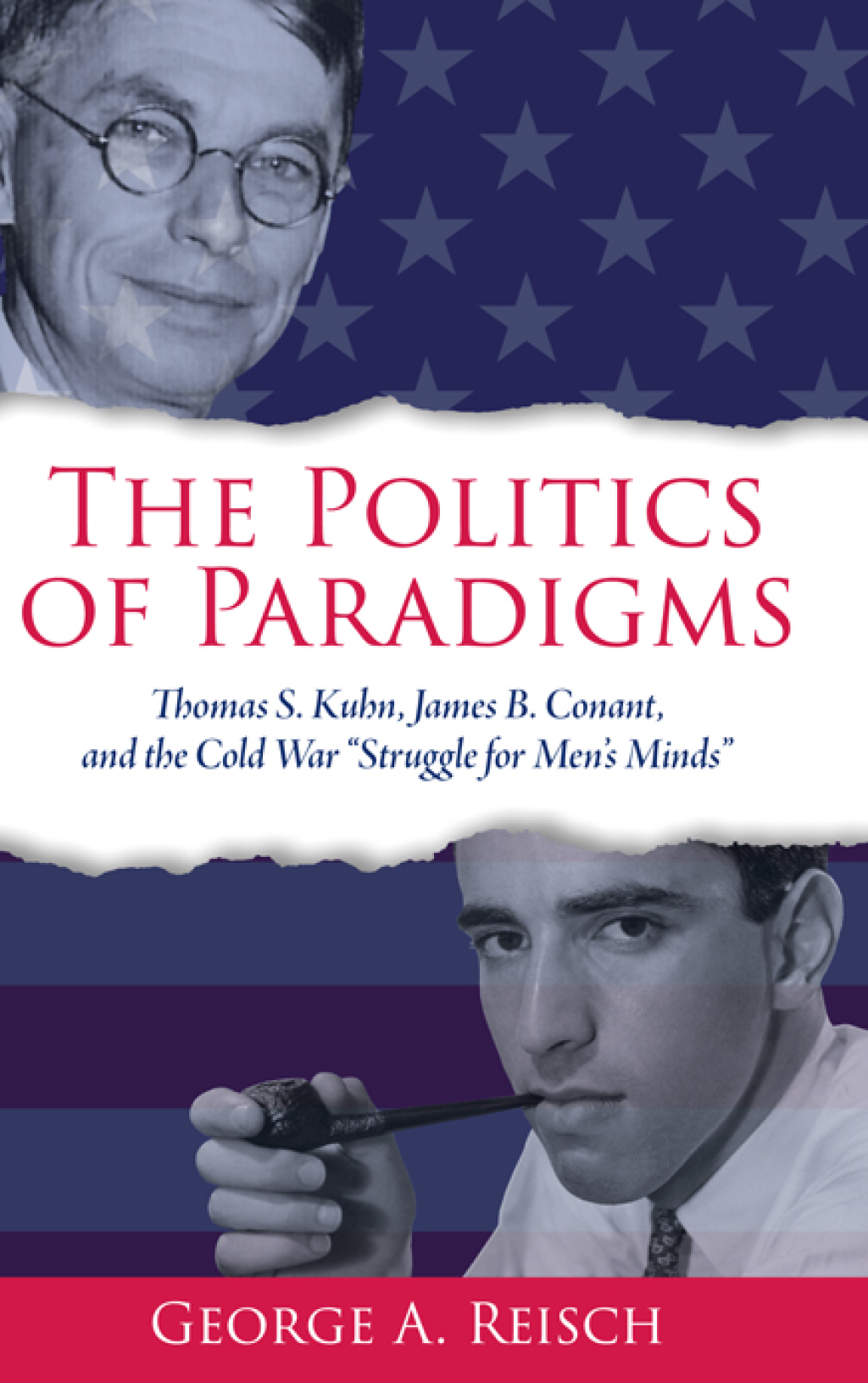 The Politics of Paradigms Thomas S. Kuhn, James B. Conant, and the Cold War “Struggle for Men’s Minds”
